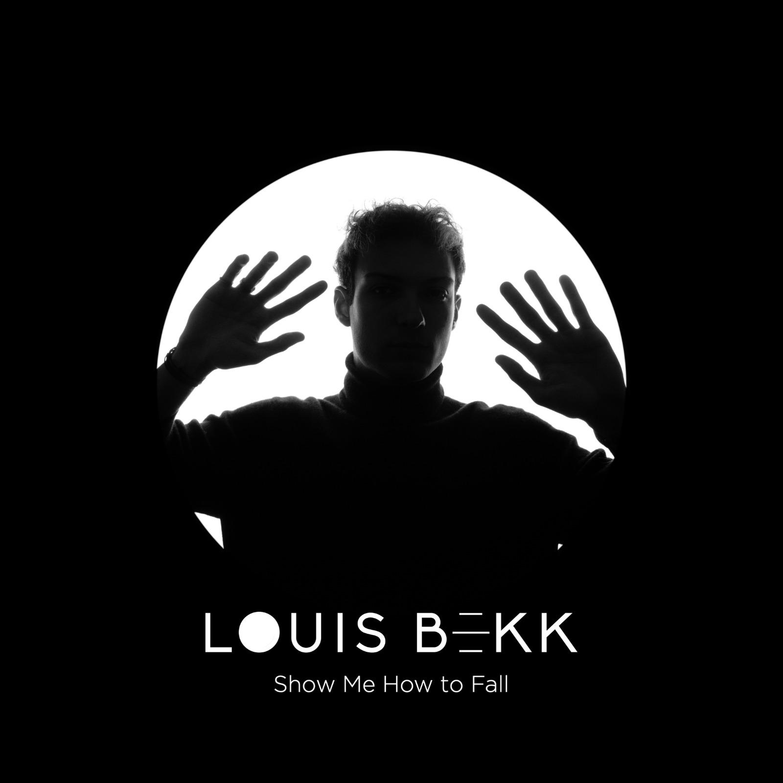 Louis Bekk- Show Me How To Fall