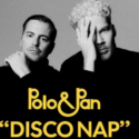 Polo & Pan et Metronomy s’unissent pour le pétillant "Disco Nap" !